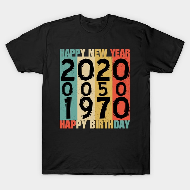 birthday 50 happy new year 2020 T-Shirt by Rosomyat